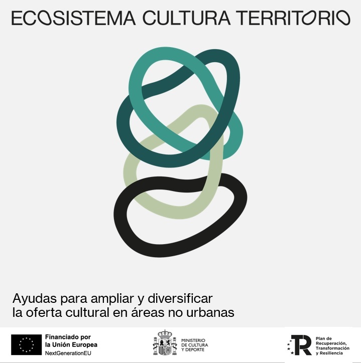 Ecosistema Cultura Territorio. Plan de ayudas para amplificar y diversificar la oferta cultural en áreas no urbanas