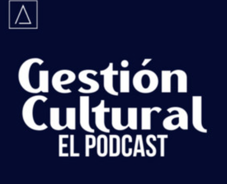 Gestión Cultural El Podcast
